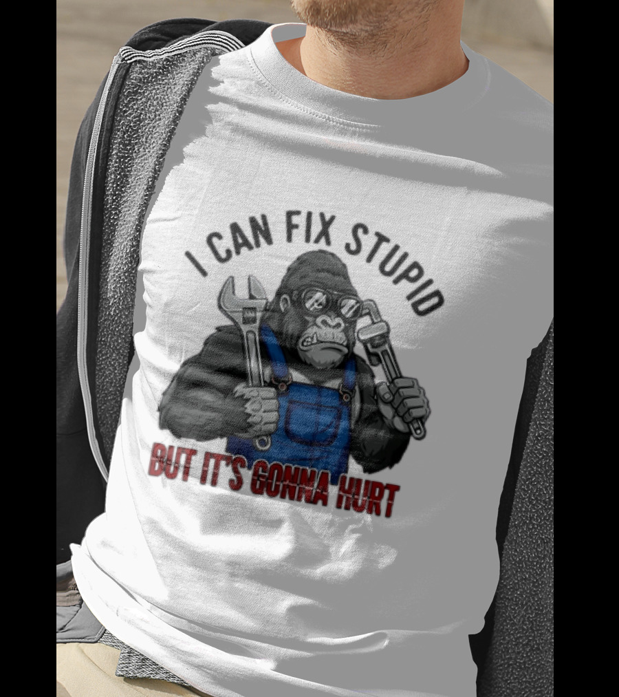 I Can Fix Stupid But It's Gonna Hurt Gorilla Mechanic Wrench وrench T-Shirt