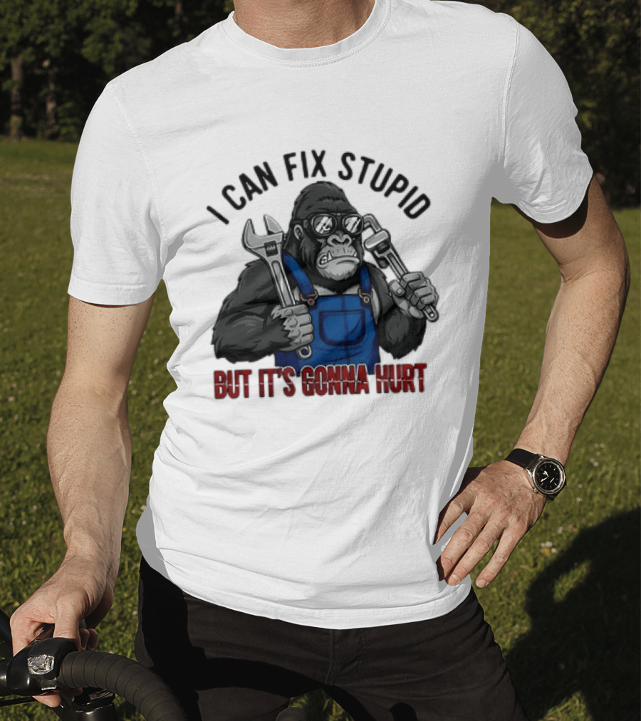 I Can Fix Stupid But It's Gonna Hurt Gorilla Mechanic Wrench وrench T-Shirt