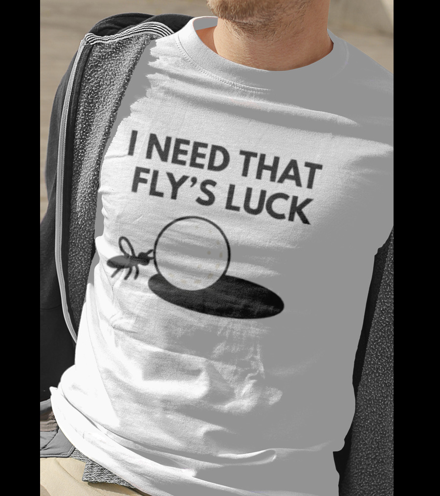 I Need That Fly's Luck Tommy Fleetwood Golf Humor T-Shirt