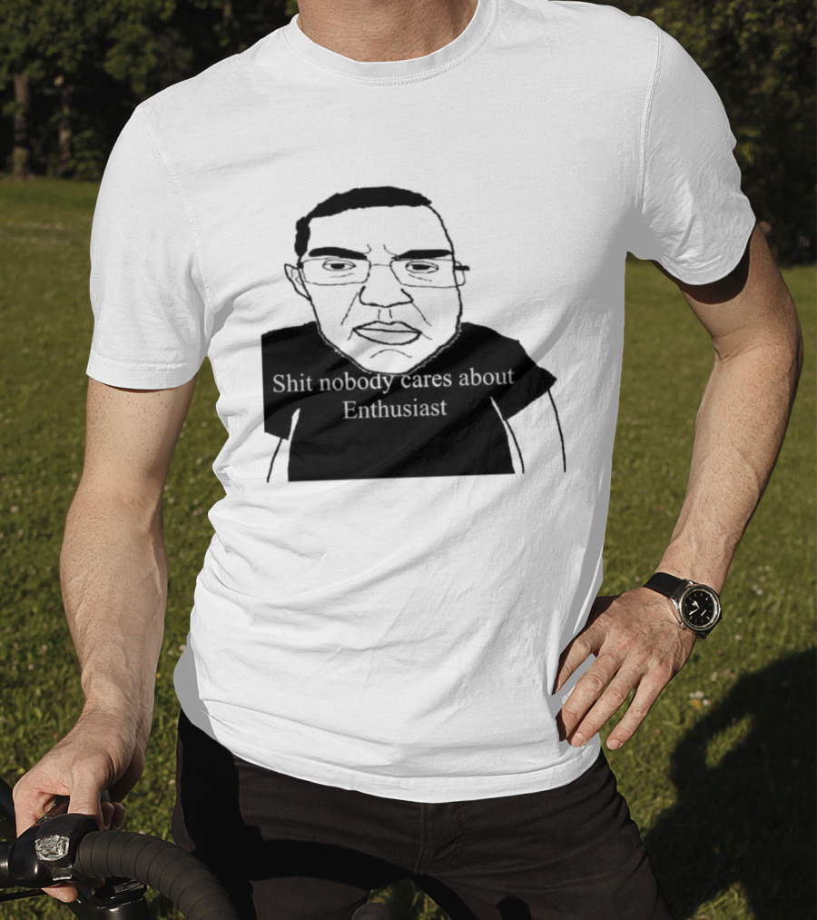 Shit About Enthusiast Drawing Style Humor T-Shirt