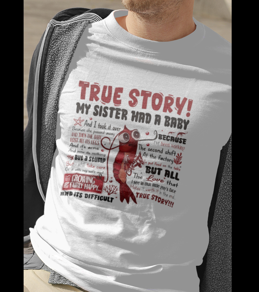 True Story My Sister Had A Baby And I Took It Over Shrimp T-Shirt