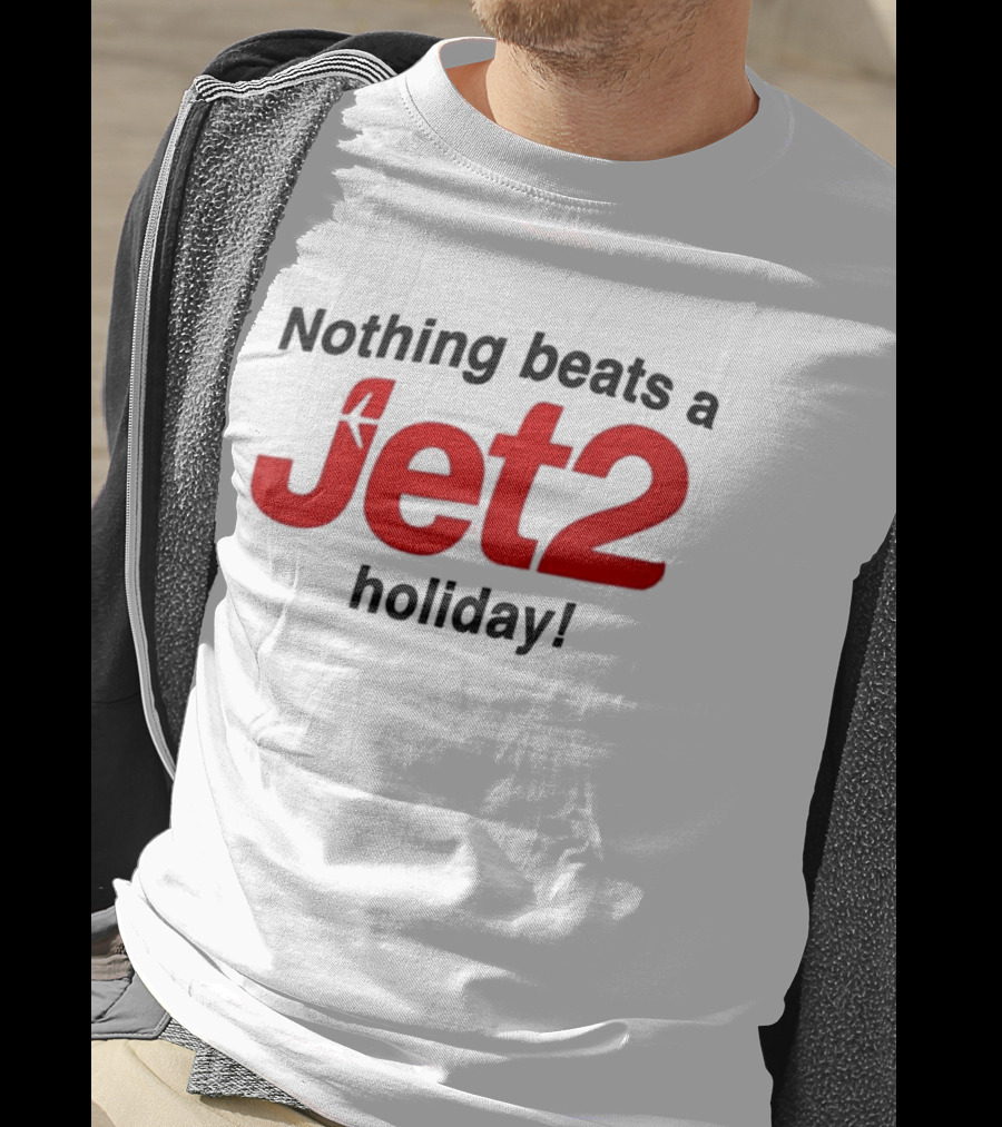 Nothing Beats A Jet2 Holiday Travel Escape T-Shirt