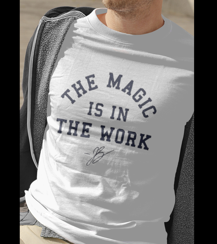 Rick Brunson The Magic Is In The Work T-Shirt