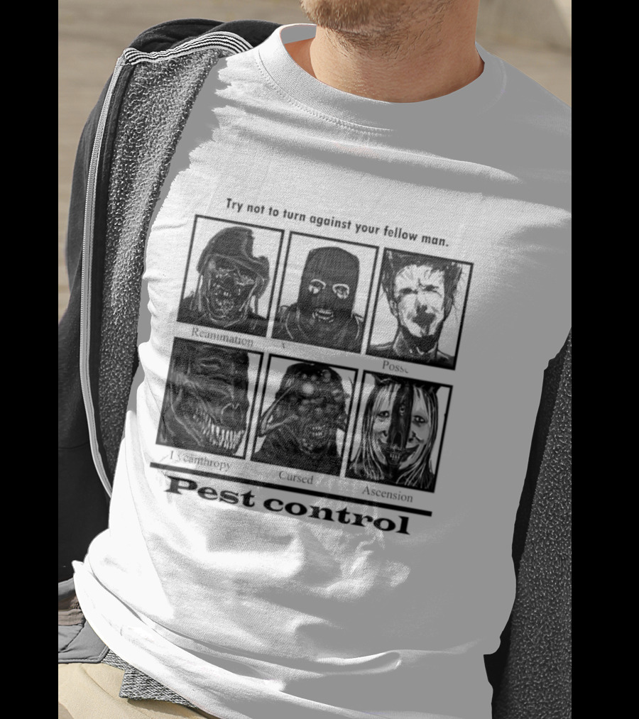 Try Not To Fear Against Your Fellow Man Horror Characters Pest Control T-Shirt
