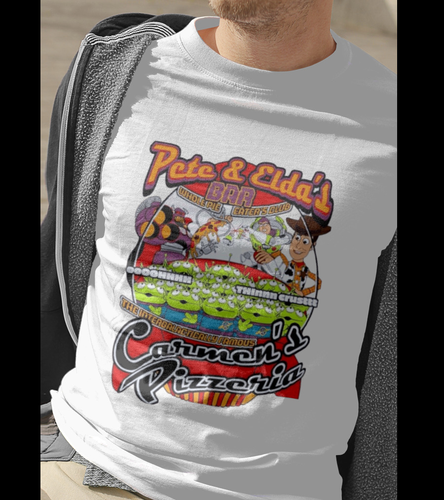 Pete And Elda's Whole Pie Eater's Club Carmen's Pizzeria Woody Buzz Lightyear Aliens T-Shirt