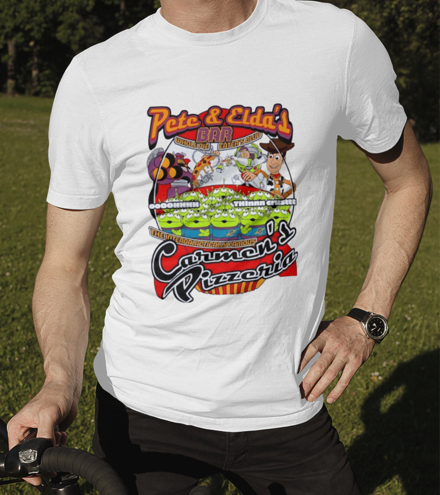 Pete And Elda's Whole Pie Eater's Club Carmen's Pizzeria Woody Buzz Lightyear Aliens T-Shirt