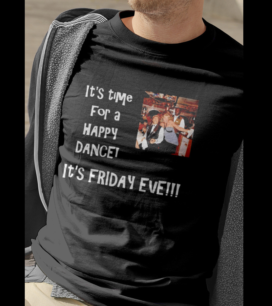 It's Time For A Happy Dance It's Friday Eve Retro Celebration T-Shirt