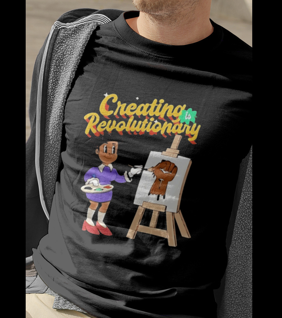 Creating Is Revolutionary Black Power Fist Painting T-Shirt