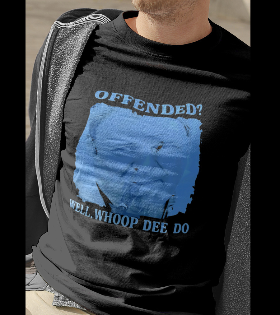 Offended Well Whoop Dee Do James Gandolfini T-Shirt