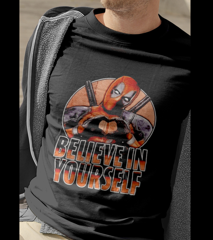 Deadpool Believe In Yourself Marvel Superhero Motivation T-Shirt