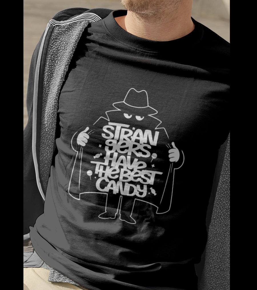 Strangers Have The Best Candy Stranger Danger Cloak Image T-Shirt