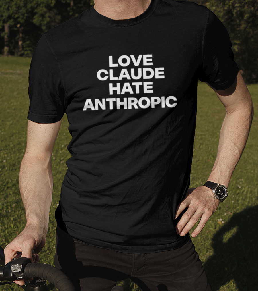 Love Claude Hate Anthropic Artificial Intelligence T-Shirt