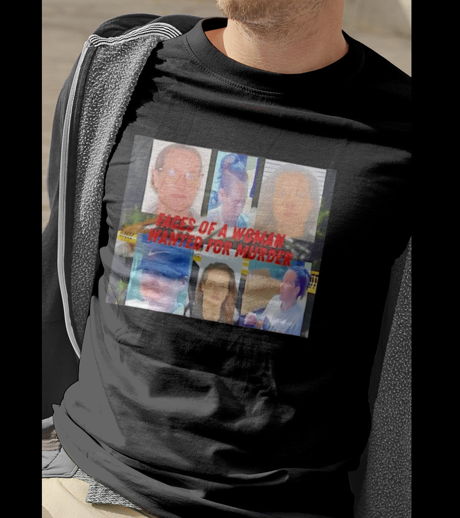 Faces Of A Woman Wanted For Murder True Crime Investigation T-Shirt