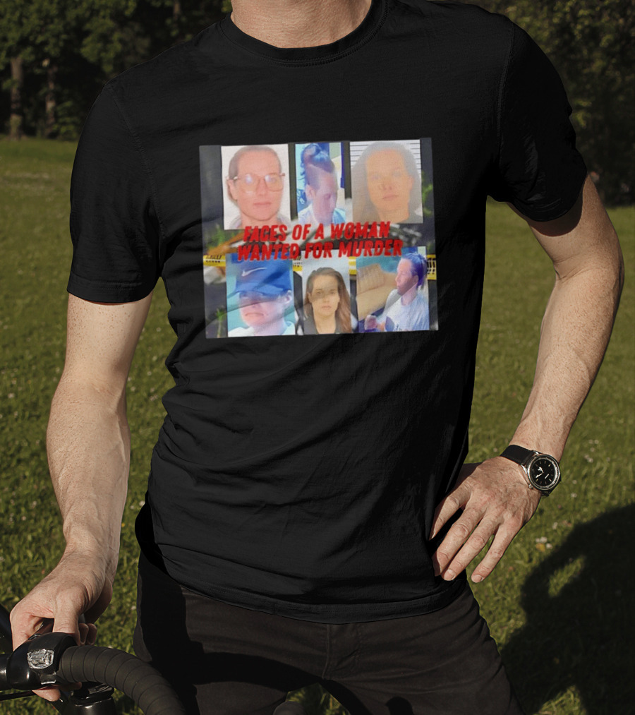Faces Of A Woman Wanted For Murder True Crime Investigation T-Shirt