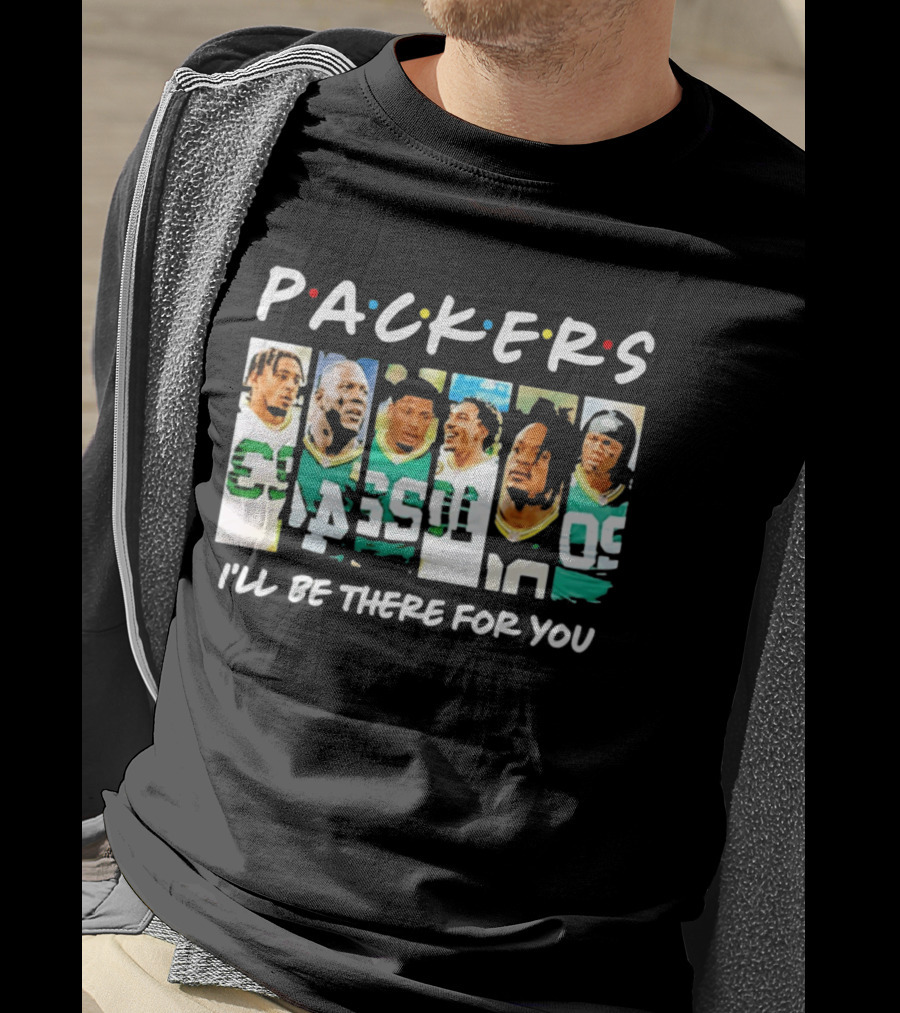 Packers I'll Be There For You Football Players T-Shirt