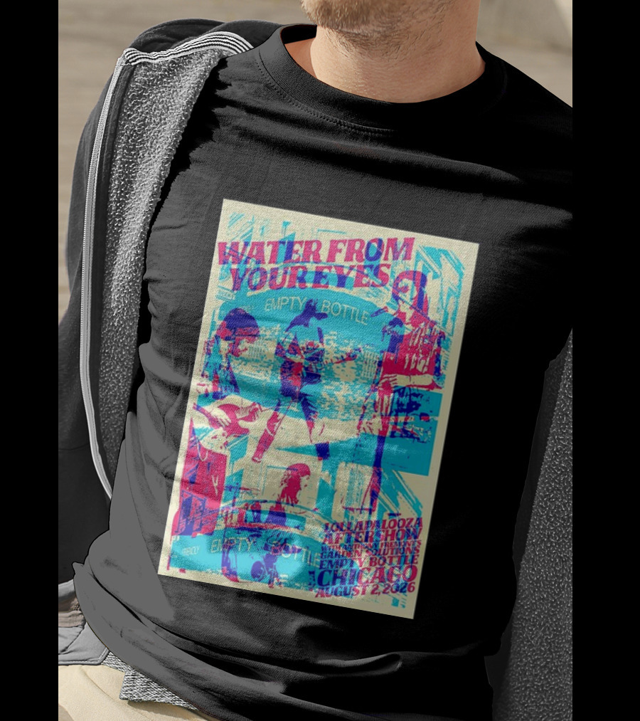 Water From Your Eyes Lollapalooza Aftershow Chicago August 2 2026 Empty Bottle T-Shirt