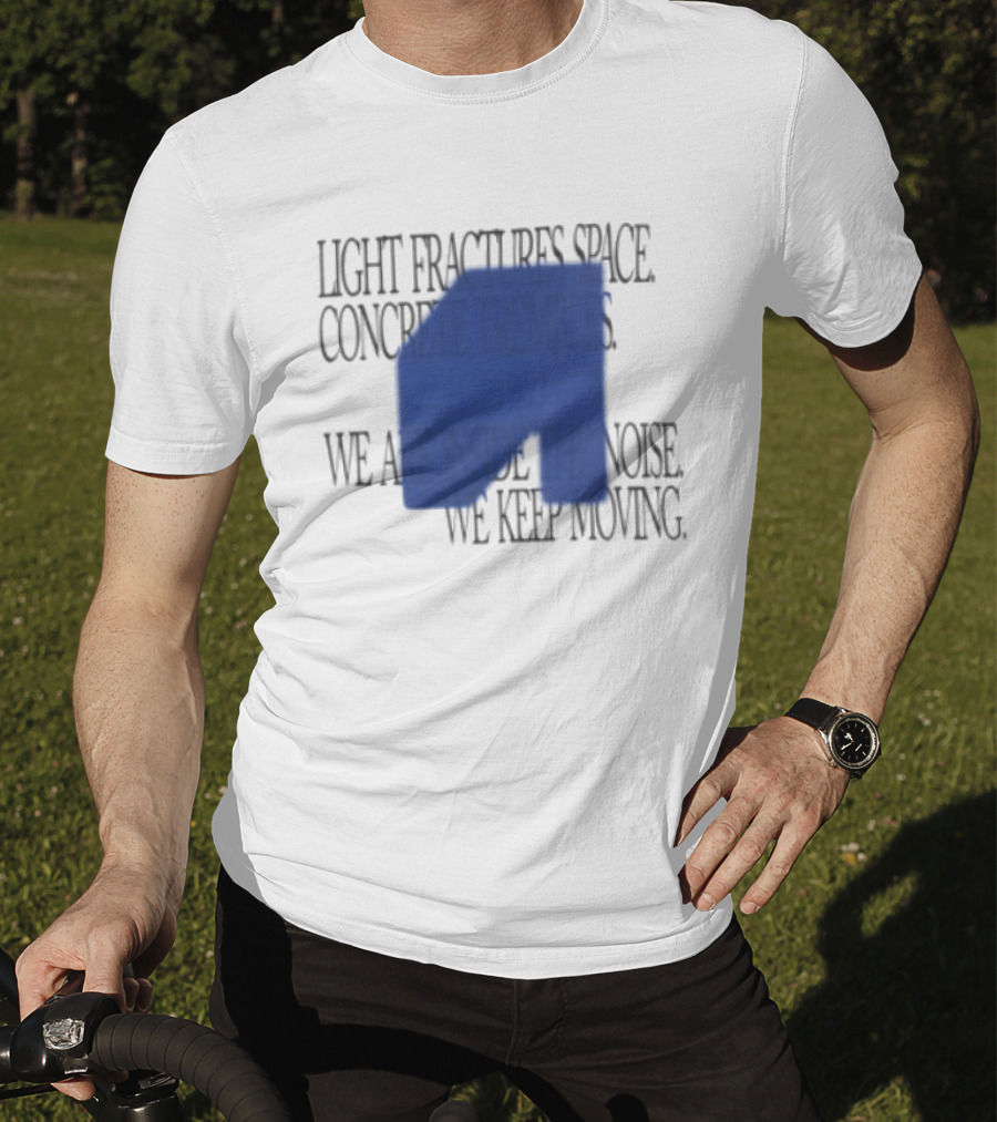 Awakenings Store Light Fractures Space Concrete Trembles We Are Inside The Noise We Keep Moving White Oversized T-Shirt