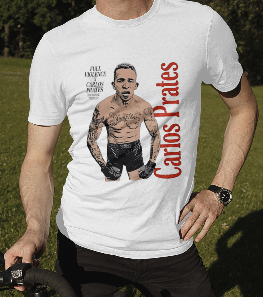 Carlos Prates Muay Thai Full Violence 100 Percent Nightmare T-Shirt