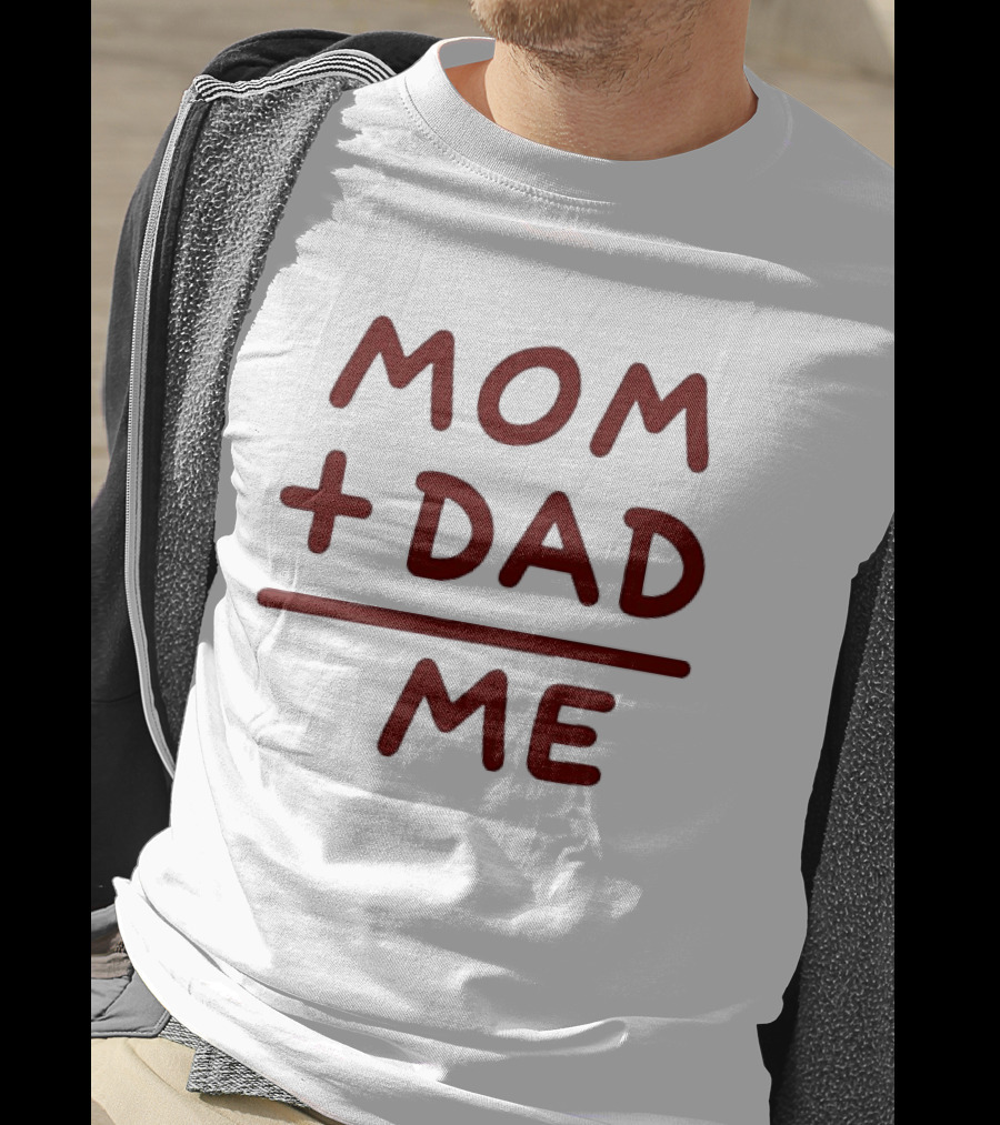 Mom Dad Me Family Parents Baby Equation T-Shirt