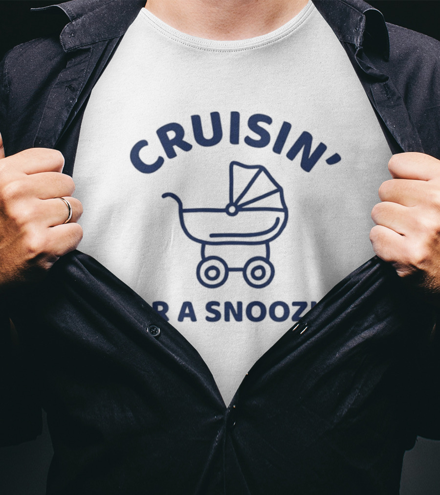 Cruisin' For A Snoozin' Baby Stroller T-Shirt