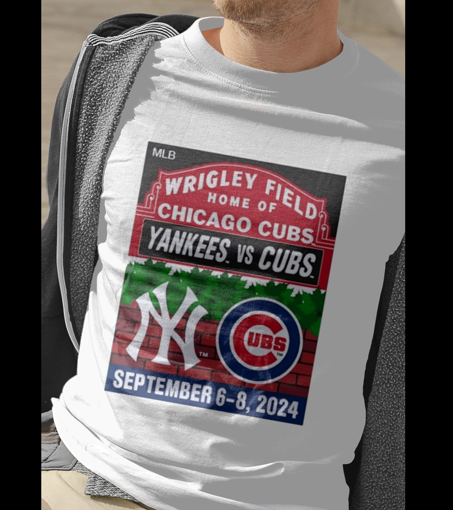 MLB Wrigley Field New York Yankees Vs Chicago Cubs September 6 8 2024 T-Shirt