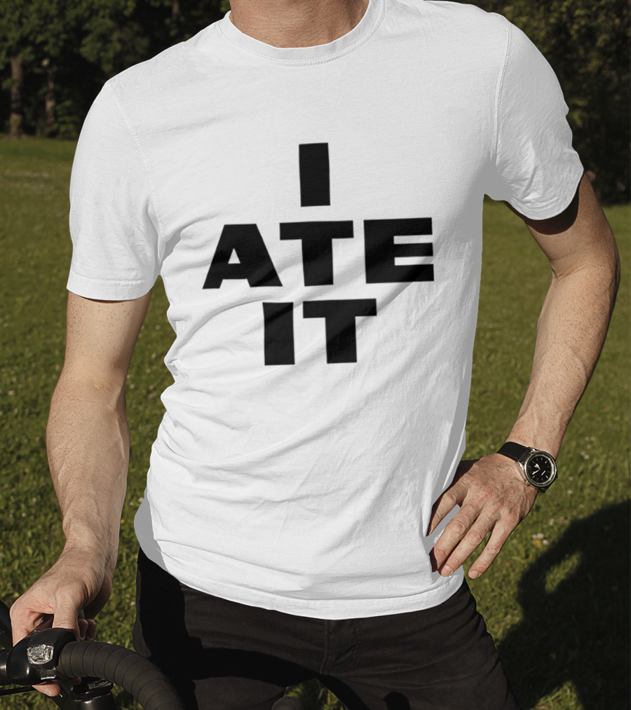 I Ate It Eating Snack Foodie Fun T-Shirt