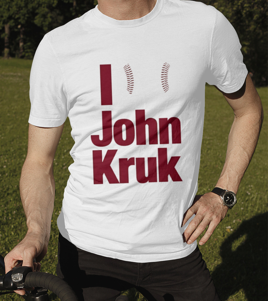 I Love John Kruk Baseball Philadelphia Phillies T-Shirt