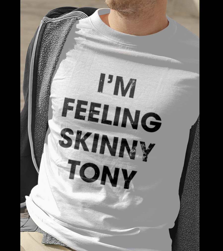 I'm Feeling Skinny Tony Heavyweights Comedy T-Shirt