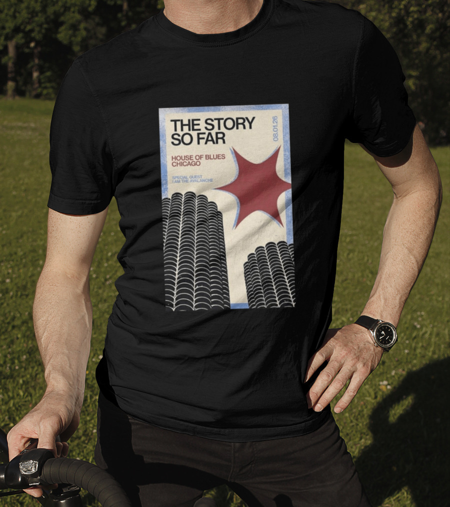 The Story So Far House Of Blues Chicago August 1 2026 Special Guest I Am The Avalanche T-Shirt
