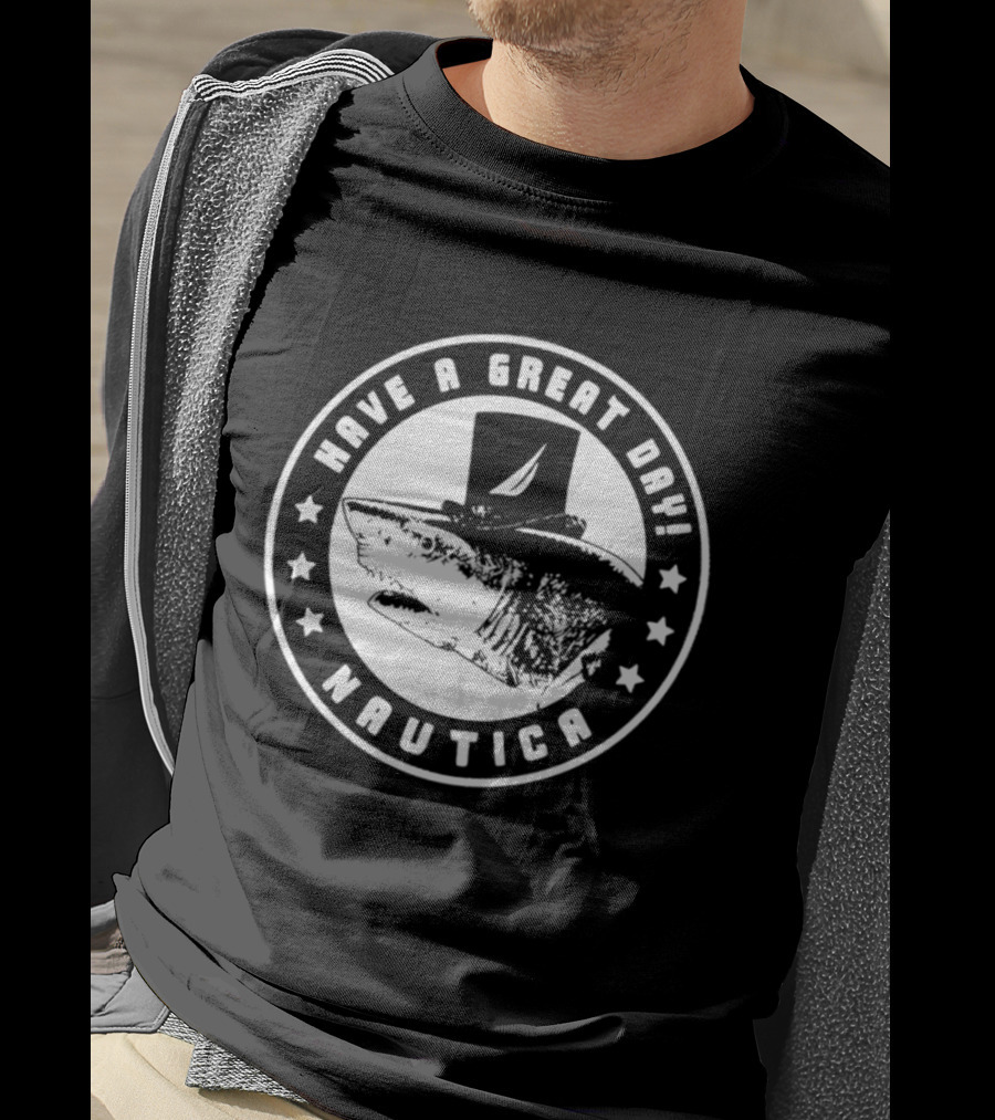 Have A Great Day Nautica Shark Top Hat T-Shirt