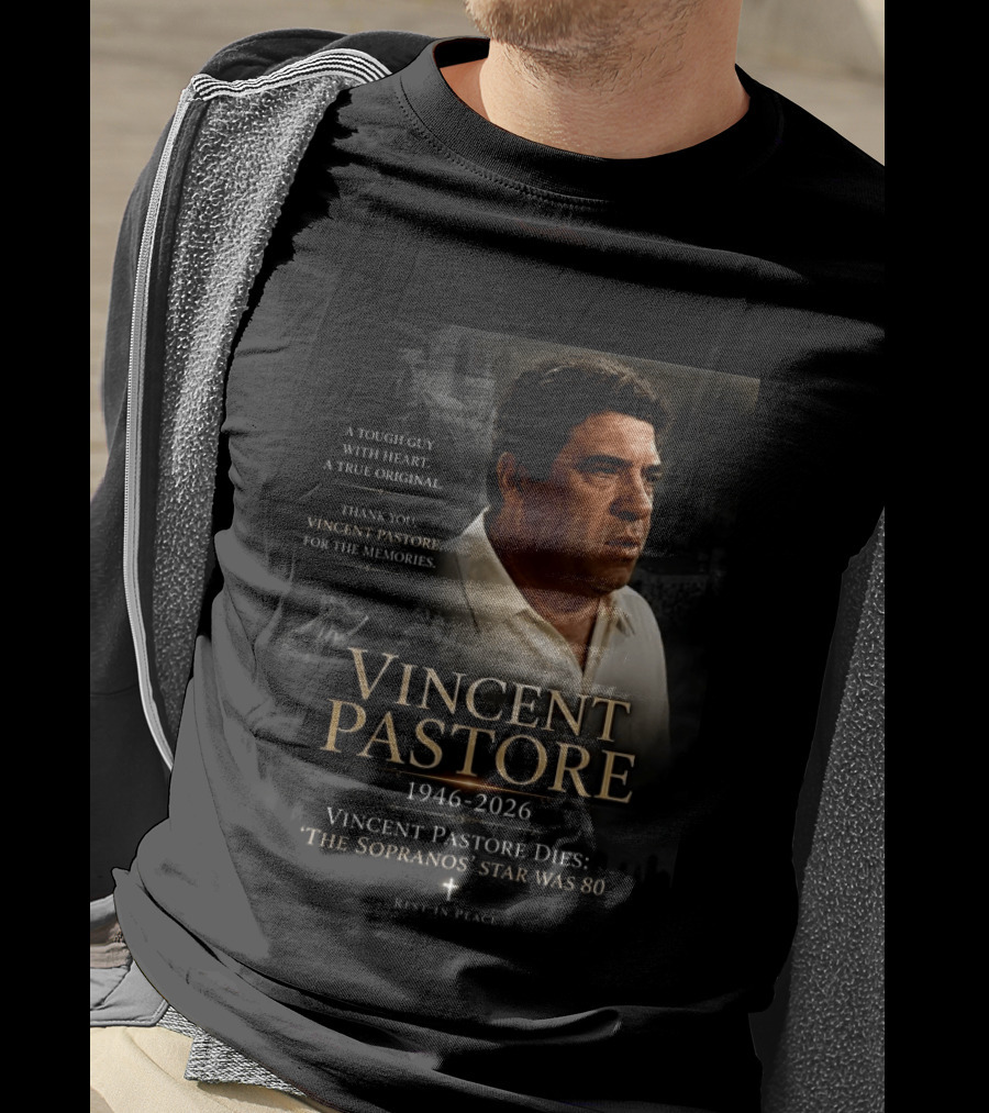 Vincent Pastore 1946 2026 The Sopranos Star A Tough Guy With Heart T-Shirt