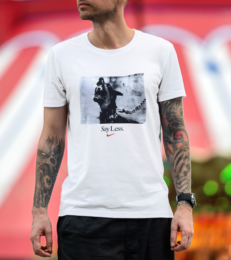 Say Less Dog With Chain Nike T-Shirt