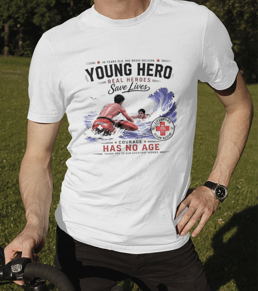 Young Hero Real Heroes Save Lives Courage Has No Age Lifeguard Ocean Rescue T-Shirt