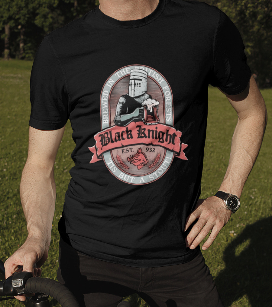 Brewed In The British Forests Black Knight Est 932 'Tis But A Stout T-Shirt