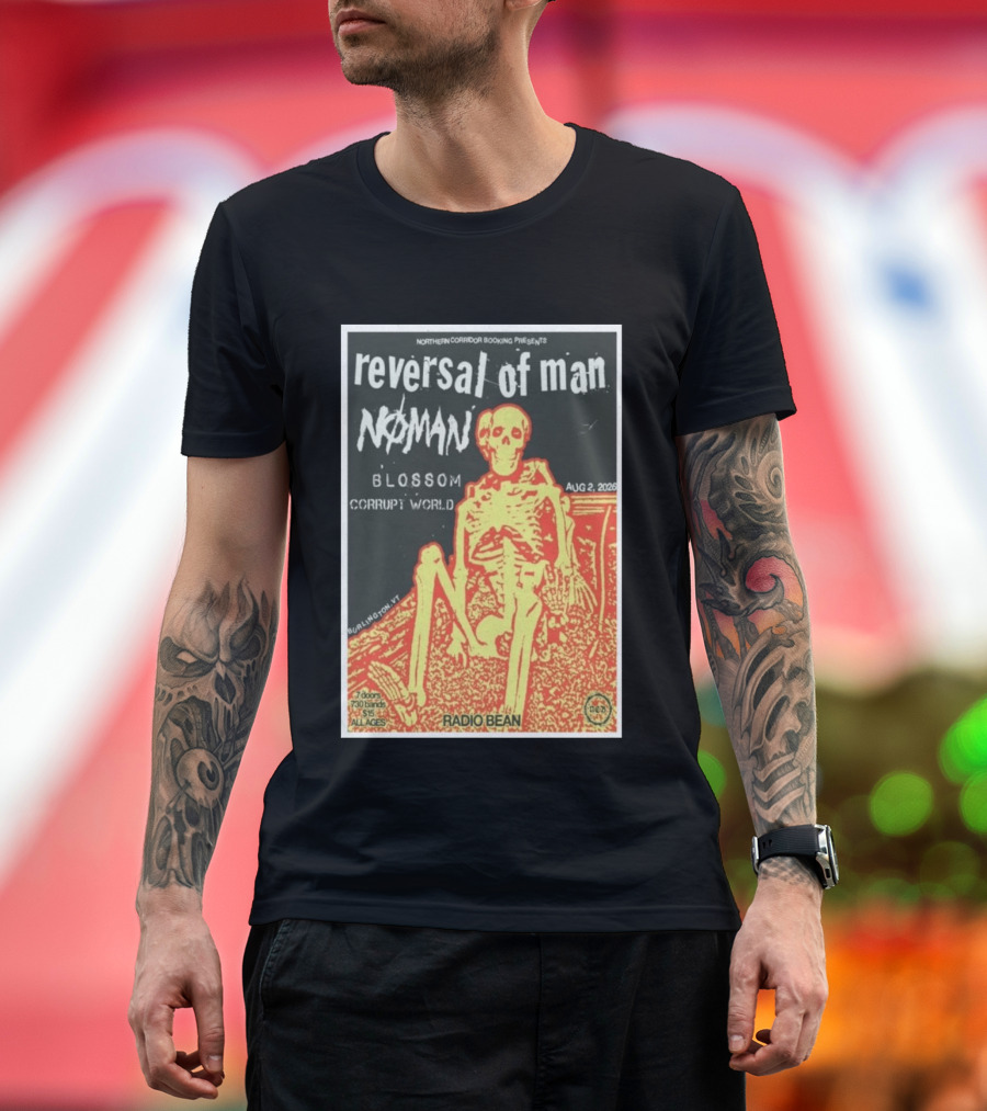 Reversal Of Man No Man Blossom Corrupt World Burlington VT Aug 2 2026 Radio Bean T-Shirt