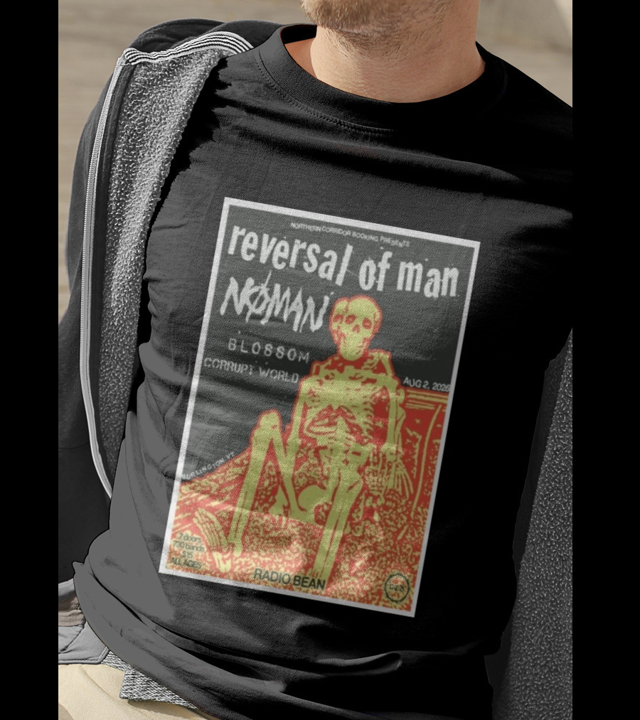 Reversal Of Man No Man Blossom Corrupt World Burlington VT Aug 2 2026 Radio Bean T-Shirt