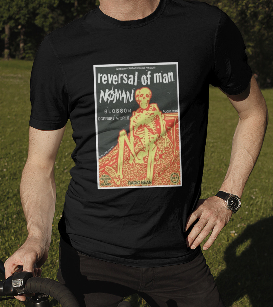 Reversal Of Man No Man Blossom Corrupt World Burlington VT Aug 2 2026 Radio Bean T-Shirt