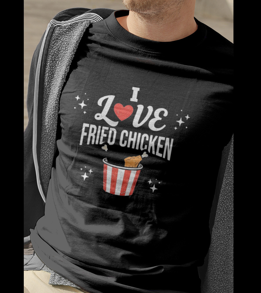 I Love Fried Chicken Food Lover Bucket T-Shirt