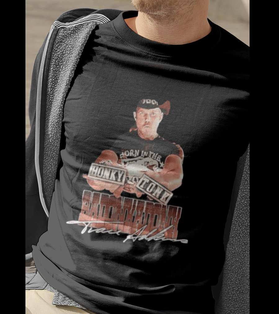 Trace Adkins Honky Tonk Badonkadonk Born In The Country Music T-Shirt