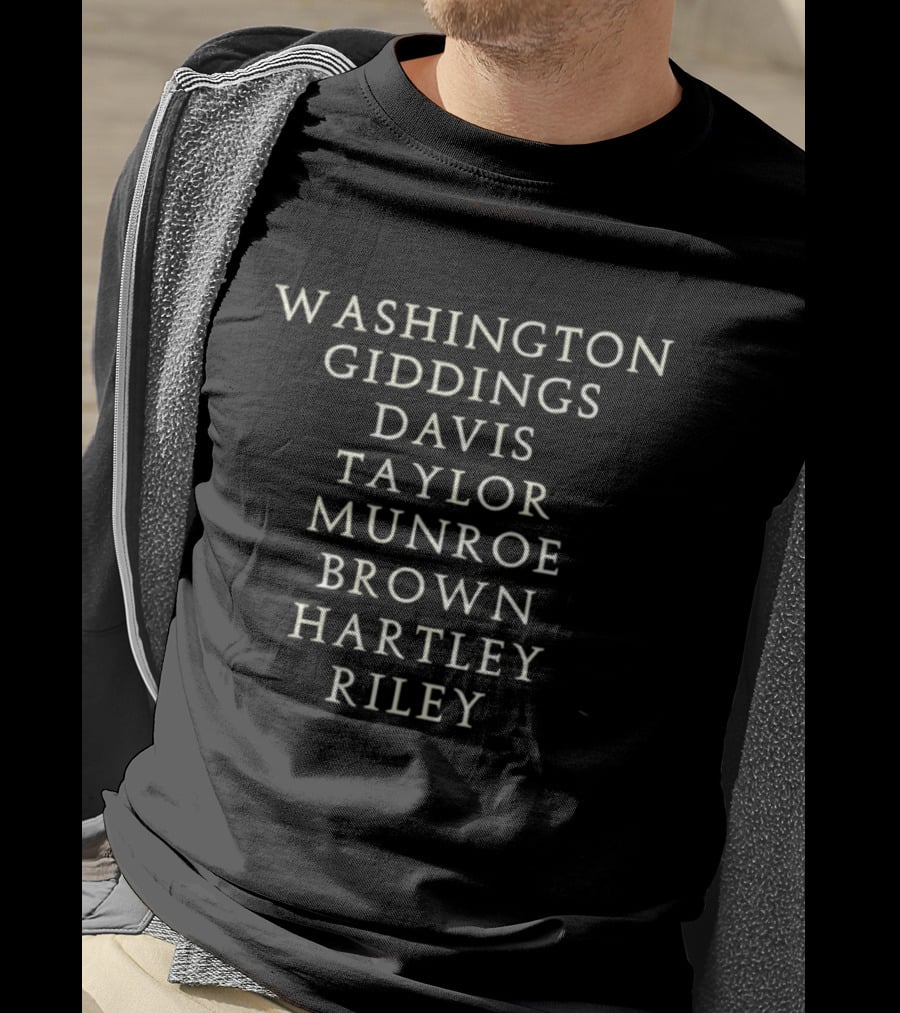 Washington Giddings Davis Taylor Munroe Brown Hartley Riley List T-Shirt