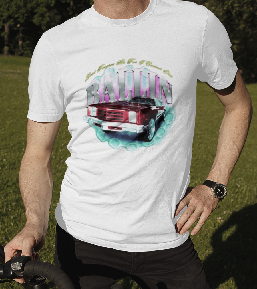 Chevrolet Monte Carlo Lord Forgive Me I Cannot Stop Ballin Car T-Shirt