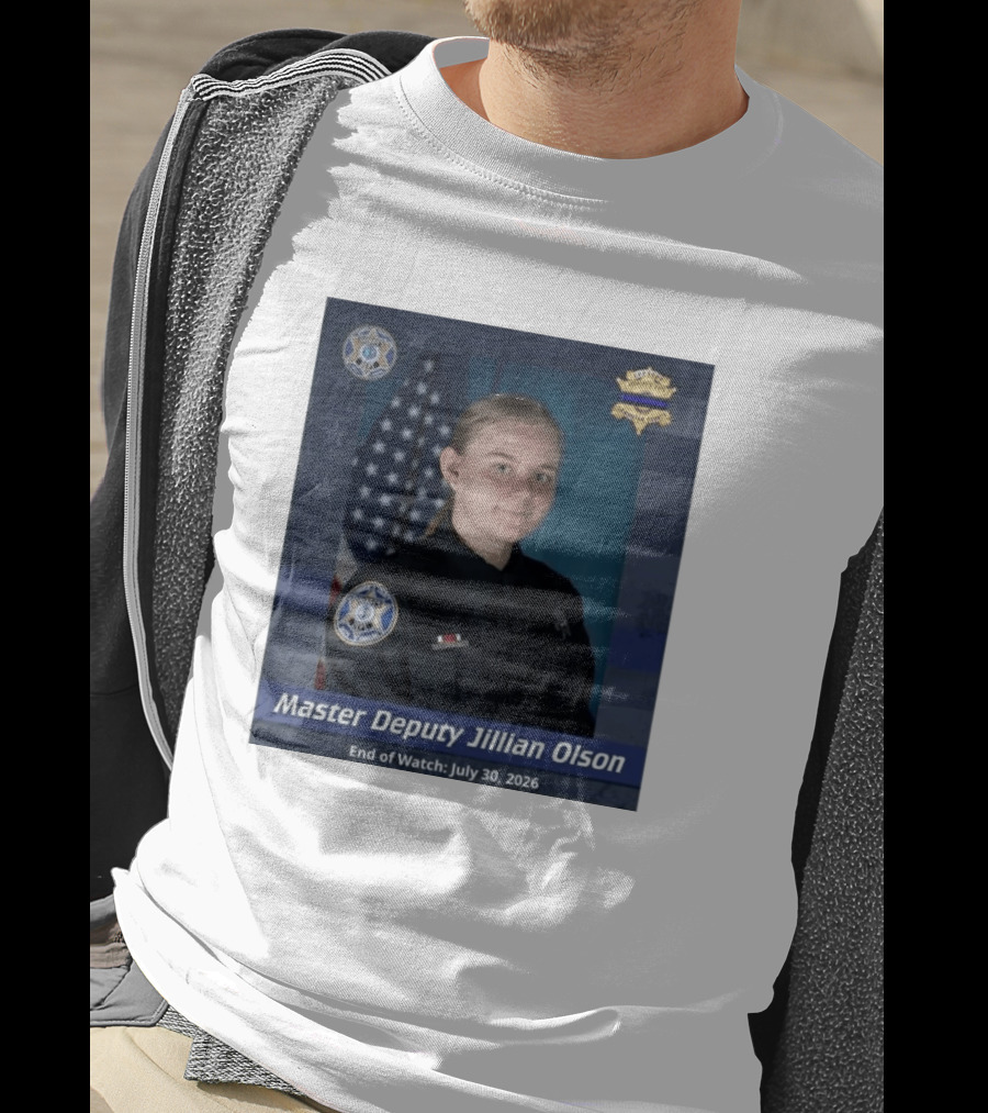 Master Deputy Jillian Olson End Of July 30 2026 Police T-Shirt