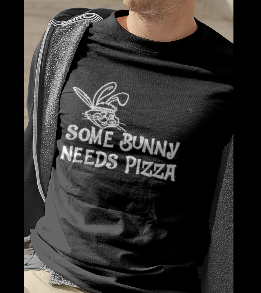Easter Some Bunny Needs Pizza Funny Rabbit And Food Lovers T-Shirt