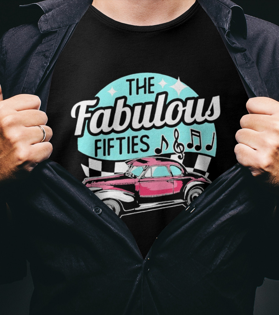 The Fabulous Fifties Car 1950s Rock And Roll Music Notes T-Shirt