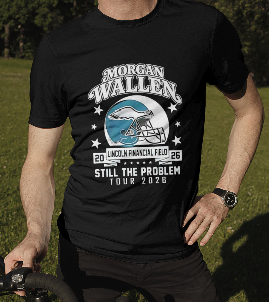 Morgan Wallen Still The Problem Tour 2026 Lincoln Financial Field Philadelphia Eagles T-Shirt
