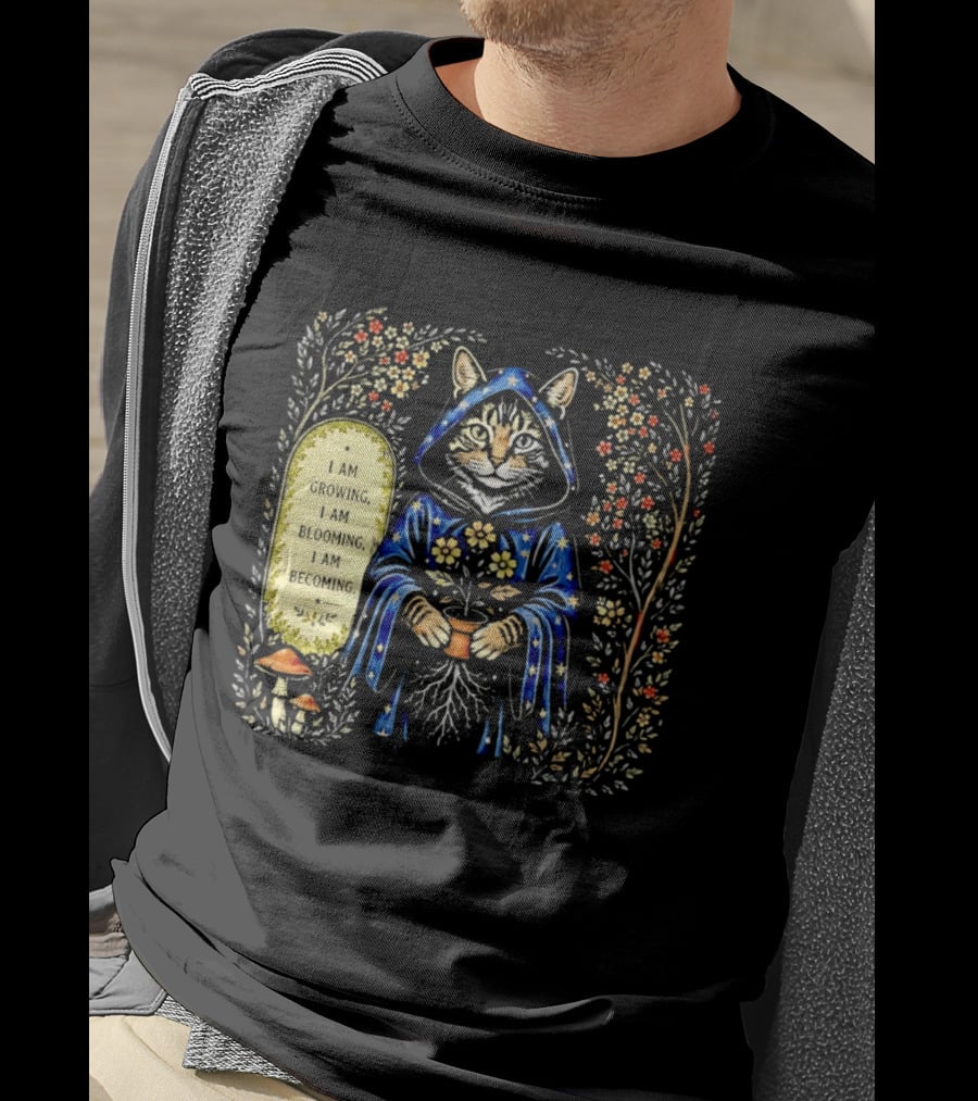 I Am Growing I Am Blooming I Am Becoming Wizard Cat Enchanted Blooms Nature Magic T-Shirt