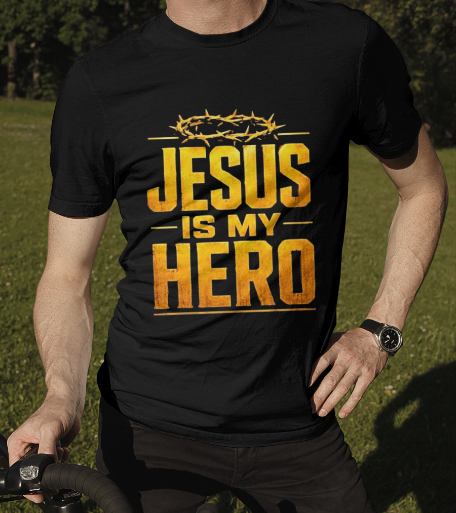 Jesus Is My Hero Crown Of Thorns Christian Faith T-Shirt