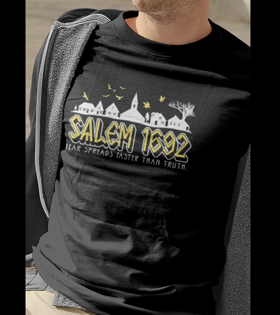 Salem 1692 Fear Spreads Faster Than Truth Village Silhouette And Birds T-Shirt