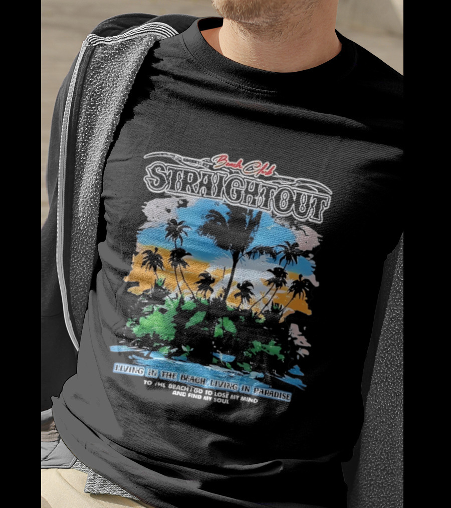 Beach Club Straightout Living In The Beach Living In Paradise T-Shirt