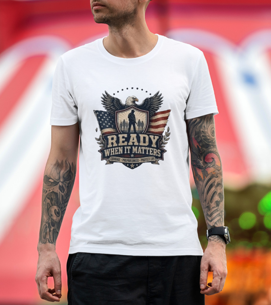 Ready When It Matters Eagle American Flag Courage Preparedness Protect Life T-Shirt
